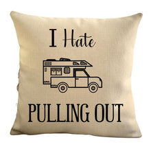 Load image into Gallery viewer, Funny Campsite decor Throw Pillow - I hate Pulling out Camping pillow cover - USA personalized Pillow cover - Custom Gift for Camper for Truck camper
