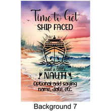 Load image into Gallery viewer, Personalized Custom Time to Get Shipped Faced and a Little Nauti Magnetic Door Sign Banner, Large Ship Door Decoration for Stateroom, Vacation, Birthday, Anniversary, Holiday, girls trip, graduation
