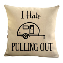 Load image into Gallery viewer, Funny Campsite decor Throw Pillow - I hate Pulling out Camping pillow cover - USA personalized Pillow cover - Custom Gift for Camper for Teardrop Retro Camper
